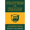 Prayers for Bears: Biblical Answers To Problems You Face During Your College Years