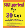 SSAT Upper Level Math in 30 Days: The Ultimate Crash Course to Preparing for the SSAT Upper Level Math Test