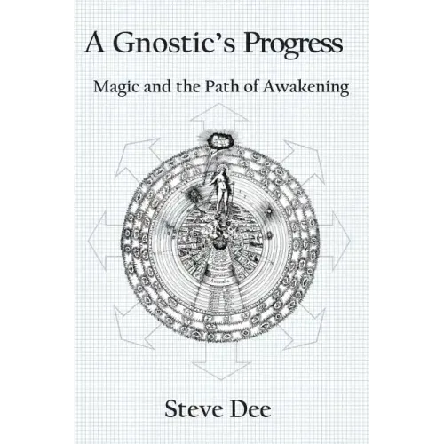 A Gnostic's Progress: Magic and the Path of Awakening