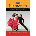 Flamenco: Conflicting Histories of the Dance