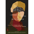 I Spoke to You with Silence: Essays from Queer Mormons of Marginalized Genders