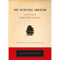 The Spiritual Emerson: Essential Works by Ralph Waldo Emerson