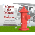 Martin the Mouse in the Firehouse