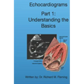 Echocardiograms - Part 1: Understanding the Basics.