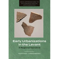 Early Urbanizations in the Levant: A Regional Narrative