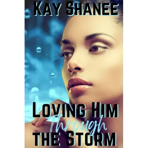 Loving Him Through The Storm