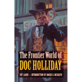 The Frontier World of Doc Holliday