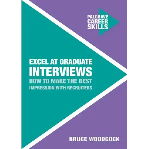 Excel at Graduate Interviews: How to Make the Best Impression with Recruiters