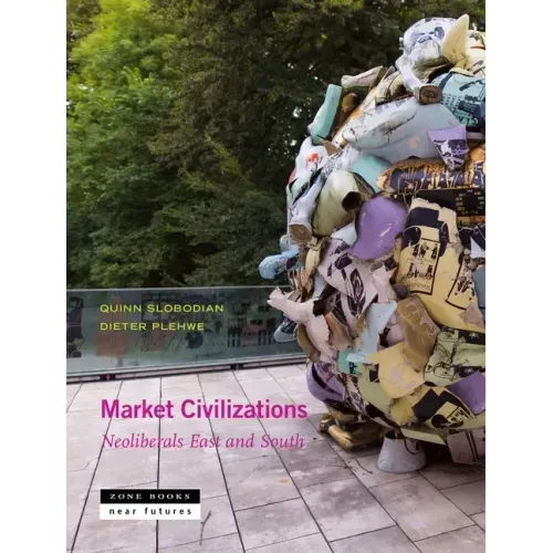Market Civilizations: Neoliberals East and South