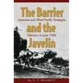 The Barrier and Javelin: Japanese and Allied Pacific Strategies, February to June 1942