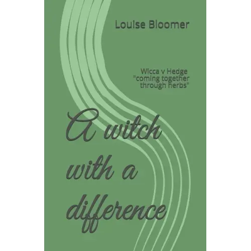 A witch with a difference: Wicca v Hedge coming together through herbs