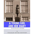 A Young Girl and Her Diary: The Life and Legacy of Anne Frank