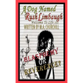 A Dog Named Rush Limbaugh: Welcome To Life 101