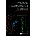 Practical Bioinformatics for Beginners: From Raw Sequence Analysis to Machine Learning Applications