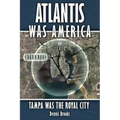 Atlantis Was America: Tampa Was The Royal City