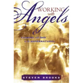 Working with Angels: Flowing with God in the Supernatural