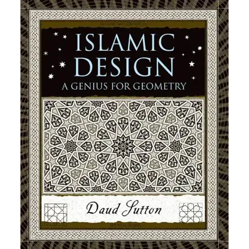 Islamic Design: A Genius for Geometry