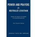 Power and Prayers to Neutralize Leviathan