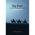 King Casper: A King's Journey to Wisdom