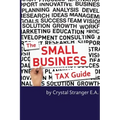 The Small Business Tax Guide: Take Advantage of Often Missed Deductions and Credits to Keep Your Money Where It Belongs- Working For Your Business!