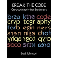 Break the Code: Cryptography for Beginners