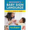 Beginner's Baby Sign Language: Sign and Sing at Home