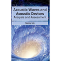 Acoustic Waves and Acoustic Devices: Analysis and Assessment