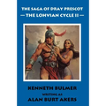 The Lohvian Cycle II [The Saga of Dray Prescot Omnibus #12]