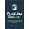 Practicing Stoicism: A Daily Journal with Meditation Practices, Self-Reflections and Ancient Wisdom from Marcus Aurelius