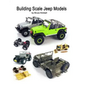 Building Scale Jeep Models: Modifying and Assembling Jeep & 4X4 Model Kits