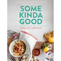 Some Kinda Good: Good Food and Good Company, That's What It's All About!