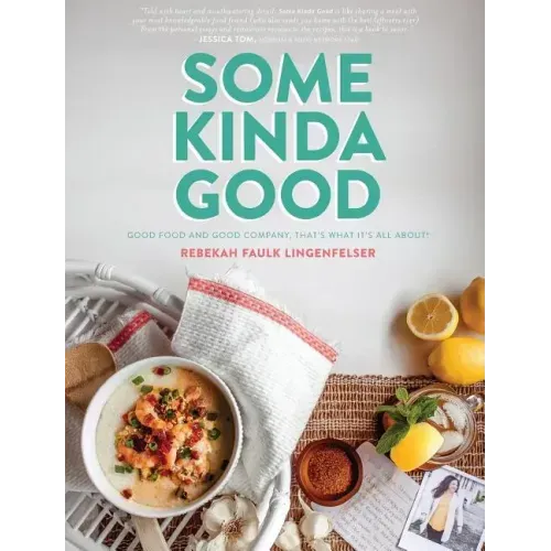 Some Kinda Good: Good Food and Good Company, That's What It's All About!