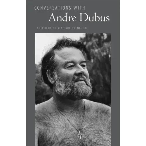 Conversations with Andre Dubus