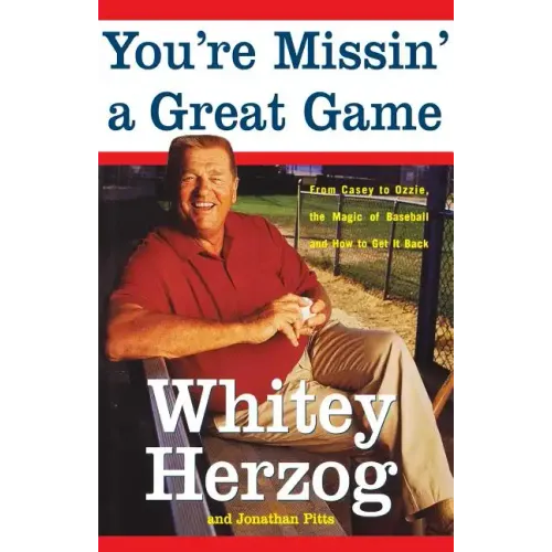 You're Missin' a Great Game: From Casey to Ozzie, the Magic of Baseball and How to Get It Back