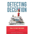 Detecting Deception: Tools to Fight Fake News