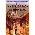The Adventures of Young Yusuf: Investigation in Rumelia