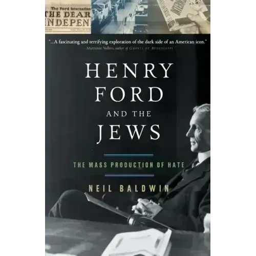 Henry Ford and the Jews: The Mass Production of Hate