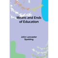 Means and Ends of Education