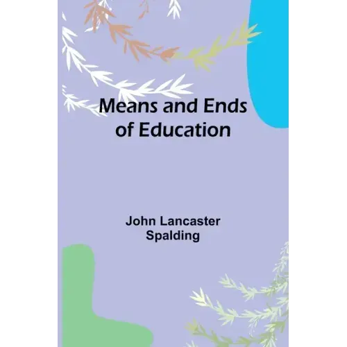 Means and Ends of Education