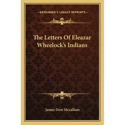 The Letters of Eleazar Wheelock's Indians