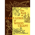 The Book of Camp-Lore & Woodcraft