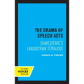 The Drama of Speech Acts: Shakespeare's Lancastrian Tetralogy