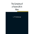 The Certainty of a Future Life in Mars