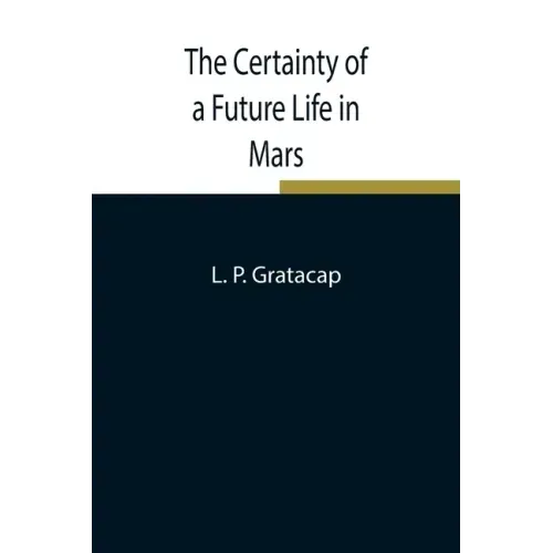 The Certainty of a Future Life in Mars