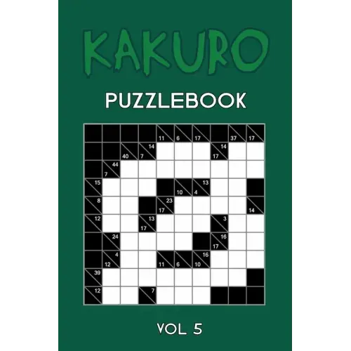 Kakuro Puzzlebook Vol 5: Cross Sums Puzzle Book, hard,10x10, 2 puzzles per page