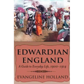 Edwardian England: A Guide to Everyday Life, 1900-1914