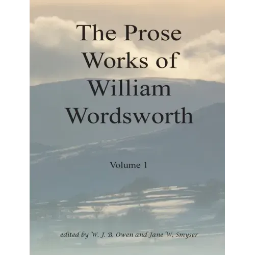 The Prose Works of William Wordsworth Volume 1
