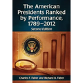 The American Presidents Ranked by Performance, 1789-2012, 2D Ed.