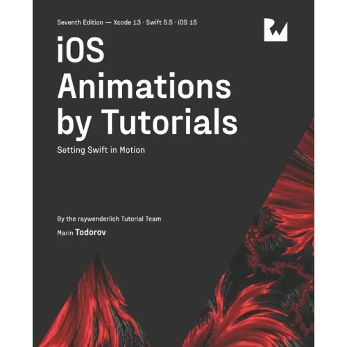 iOS Animations by Tutorials (Seventh Edition): Setting Swift in Motion