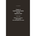 Origins of Legislative Sovereignty and the Legislative State: Volume Eight: Reflections on Systems Old and New (with Bibliography and Index)